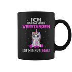 Egal Ich Hab Das Schonerstanden Unicorn Saying Tassen