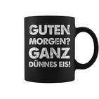 Slogan Guten Morgen Ganz Dünnes Eis Tassen