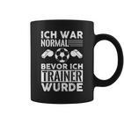 Ich War Normal Bevor Ich Trainer Wurde Tassen