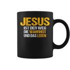 Jesus Ist Der Weg Die Wahrheit Und Das Leben Jesus Ist Tassen