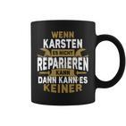 Karsten With Name Wenn Karsten Es Nicht Reparieren Kann Tassen