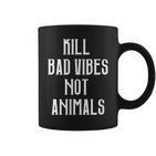 Kill Badibes Not Animalsegan Tassen