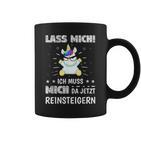 Lass Mich Ich Muss Mich Da Jetzt Reinsteigern Unicorn Decorative Tassen