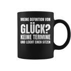 Meine Definitionon Glück Keine Termine Und Lei Tassen