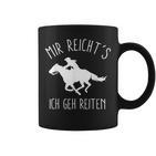 Mir Reichts Ich Geh Jetzt Reiten Horse Women's Tassen