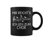 Mir Reicht's Ich Geh Zum Chor Singer Singing Music Tassen