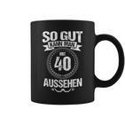 So Gut Kann Man Mit 40 Sehen For 40Th Birthday Tassen