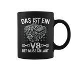 V8 Das Ist Ein8 Der Muss So Laut Motor Auto Tuning Tassen