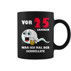 Vor 25 Jahren War Ich Mal Der Fastelste 25Th Birthday Tassen