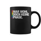 War Wohl Doch Keine Phase Pride Merch Csd Queer Rainbow Tassen