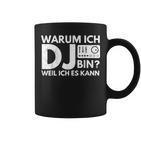 Warum Ich Dj Bin Weil Ich Es Kann Tassen