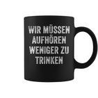 Wir Müssen Aufhören Weniger Zu Trinken Tassen