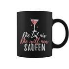 Women's Die Tut Nix Die Will Nur Saufen Girls' Strip Sauftour Tassen