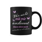 Women's Wer Mit Mir Nicht Auskommen Wer Mit Mir Nicht Auskommt Sayings S Tassen