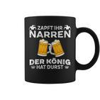 Zapft Ihr Narren Der König Hat Durst Tassen