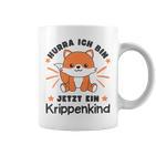 Children's With Hurra Ich Bin Jetzt Ein Krippenkind Fox Tassen