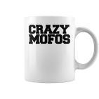 Crazy Mofos Tassen