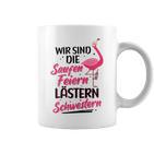 Women's Wir Sind Die Saufen Feiern Lästern Schwestern Party Saufen Tassen