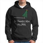 Ä Tännschen Please As A Christmas Kapuzenpullover