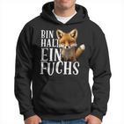 Bin Halt Ein Fuchs Fuchs Lieberhalter Statement Kapuzenpullover