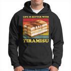 Das Leben Ist Besser Mit Tiramisu  Tiramisu Kapuzenpullover