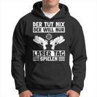 Der Tut Nix Der Will Nur Lasertag Spielen Player Laser Tag Kapuzenpullover