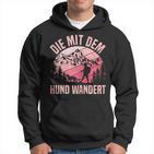 Die Mit Dem Hund Wandert Bergsteiger Berge Dog Lovers Kapuzenpullover