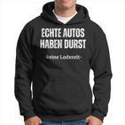 Echte Autos Haben Durst Keine Ladezeit Kapuzenpullover