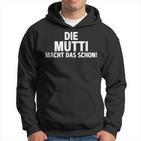 First Name Die Mutti Macht Das Schon Kapuzenpullover