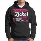 With Ich Bin Keine Zicke Kapuzenpullover