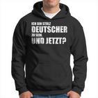 Ich Bin Stolz Deutscher Zu Sein Und Jetzt Patriot German Text Kapuzenpullover