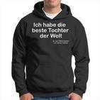 Ich Habe Die Beste Tochter Der Welt Ich Habe Die Beste Tochter Der W Kapuzenpullover