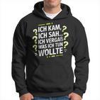 Ich Kam Ich Sah Ichergaß Lustigergesslichkeit Spruch Kapuzenpullover