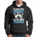 Ich Kegle Nicht Perfekt Kegler Sportkegler Kegel Kapuzenpullover