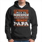 Ich Komme Nach Meiner Papa Ich Komme Nach Meiner Papa Kapuzenpullover