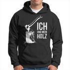 Ich Und Mein Holz Feuerholz Hacken Ich Und Mein Holz Kapuzenpullover