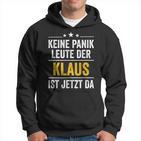 Keine Panik Leute Der Klaus Ist Jetzt Da Keine Kapuzenpullover