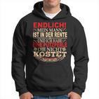 Mein Mann Ist In Der Rente Und Ich Habe Putzperlle-Rentner My Man Kapuzenpullover