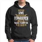 Name Wenn Uwe Es Nicht Repairieren Kann Kapuzenpullover