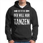 Salsa Tango Dancer Der Tut Nix Der Will Nur Danz Kapuzenpullover