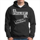 Saufen Escalation Techno Outfit I Es Escaliert Eh Kapuzenpullover