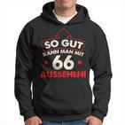 So Gut Kann Man Mit 66 Jahren Sehen Birthday Kapuzenpullover