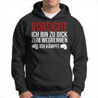 Vorsicht Ich Bin Zu Dick Zum Wegrennen Ich Kämpfe German Kapuzenpullover