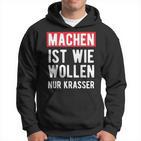 Make Is Like Wollen Nur Krasser Motif Kapuzenpullover