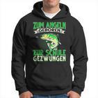 Zum Angeln Geboren Zum Angeln Geboren Zur Schule Gezw Kapuzenpullover