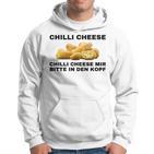 Chilli Cheese Mir Bitte In Den Kopf Kapuzenpullover