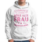 Ich Bin Dieser Legendary Evil Alte Frauon Der Alle Reden Long-Sleeved Kapuzenpullover