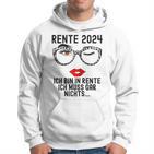 Ich Bin In Rente Ich Muss Gar Nichts 2024 Rentnerin Kapuzenpullover