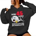 45 Years Beer War Ich Mal Der Schnellste 45Th Birthday Beer Kapuzenpullover für Damen