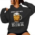 Der Tut Nix Der Will Nur Bier Beer Party Slogan Kapuzenpullover für Damen